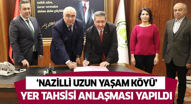 ‘Nazilli Uzun Yaşam Köyü’ yer tahsisi anlaşması yapıldı