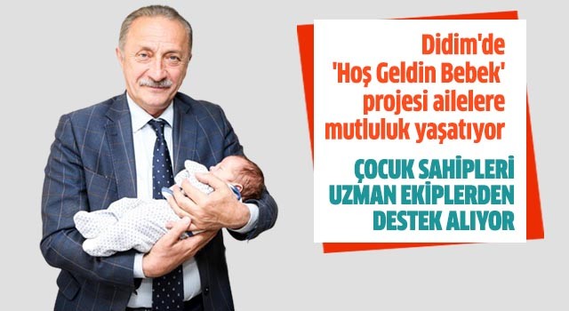 Didim'de 'Hoş Geldin Bebek' projesi mutluluk yaşatıyor