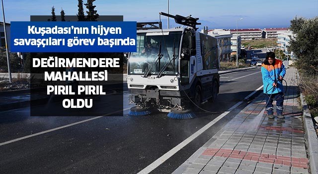 Kuşadası’nın hijyen savaşçıları görev başında 