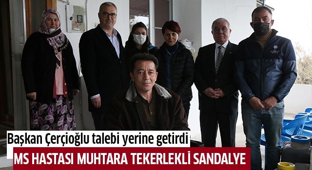 Başkan Çerçioğlu akülü tekerlekli sandalye talebini yerine getirdi