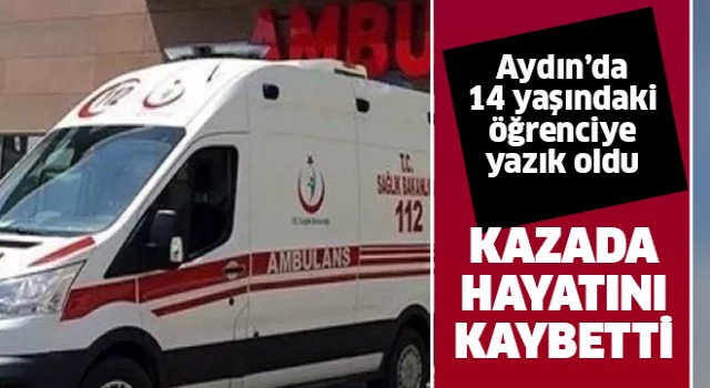 Lise öğrencisi kazada hayatını kaybetti!