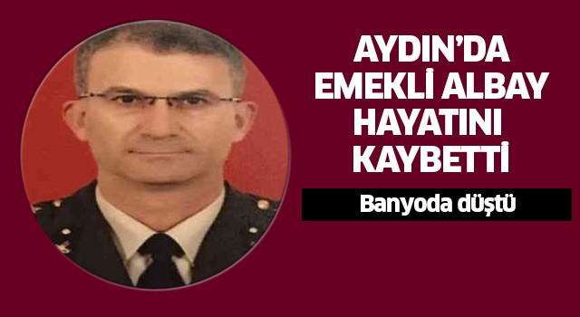 Banyoda düşen emekli albay hayatını kaybetti