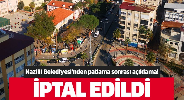 Nazilli'de etkinlikler iptal edildi