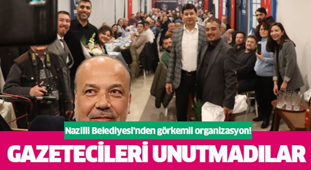 Nazilli Belediyesi'nden gazetecilere görkemli organizasyon