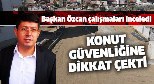 Başkan Özcan konut güvenliğine dikkat çekti