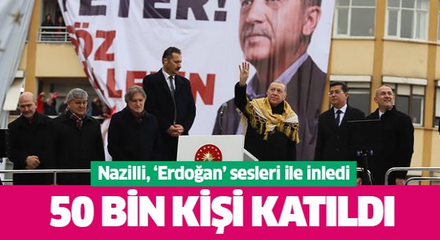 Nazilli Belediye Meydanı ‘Erdoğan’ sesleri ile inledi