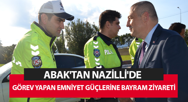 Abak'tan Nazilli'de görev yapan emniyet güçlerine bayram ziyareti