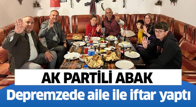 AK Partili Abak, depremzede aile ile iftar yaptı