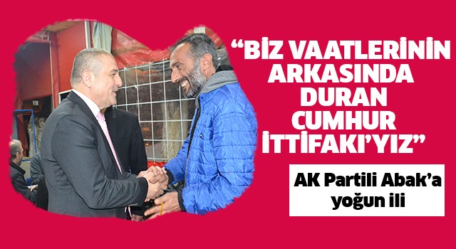 AK Partili Abak, Yeni Mahalle'de vatandaşlarla buluştu