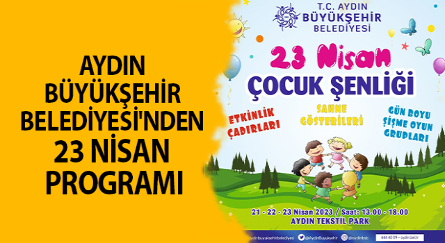 Aydın Büyükşehir Belediyesi'nden 23 Nisan programı