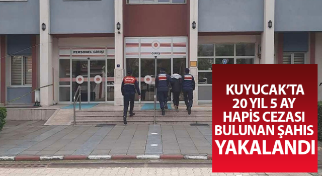 Aydın’da 20 yıl hapis cezası bulunan şahıs yakalandı