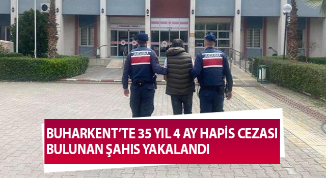 Aydın’da 35 yıl hapis cezası bulunan şahıs yakalandı