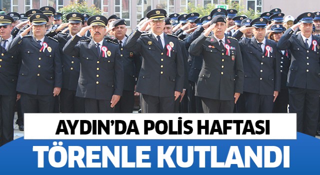 Aydın’da Polis Haftası törenle kutlandı