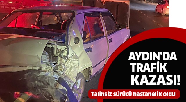 Aydın’da trafik kazası: 1 yaralı