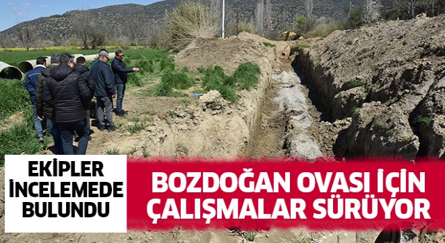 Bozdoğan Ovası için çalışmalar hız kesmiyor