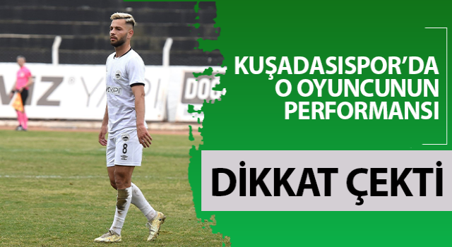 Kuşadasıspor’da Emirhan Karagülle’nin performansı dikkat çekti