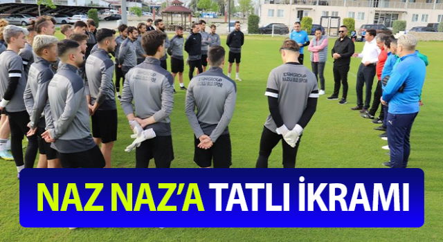 Naz-Naz’a tatlı ikramı