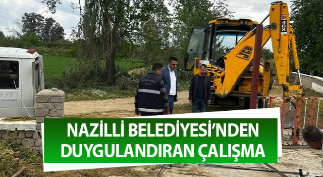 Nazilli Belediyesi’nden duygulandıran çalışma