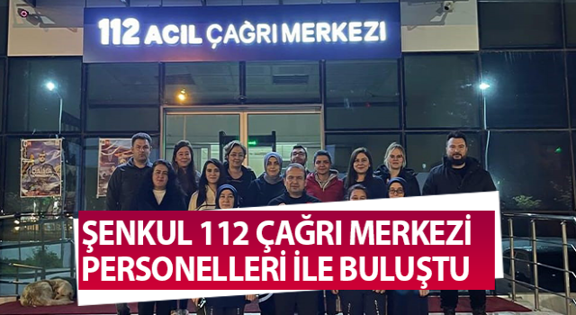 Şenkul sahur vakti 112 Çağrı Merkezi personeli ile buluştu