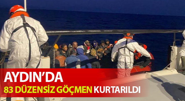 Aydın’da 83 düzensiz göçmen kurtarıldı