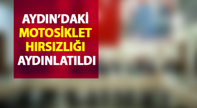 Bozdoğan’daki motosiklet hırsızlığı aydınlatıldı