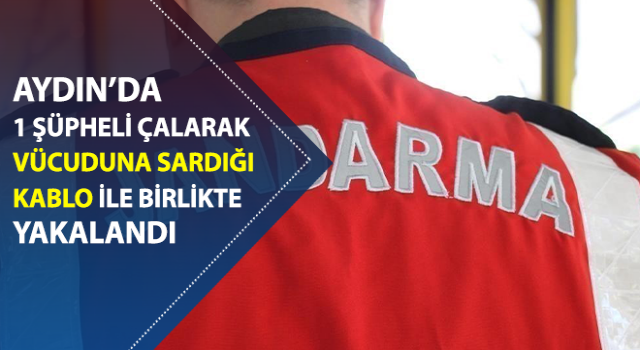 Çaldığı bakır kabloyu vücuduna sardı, jandarmadan kaçamadı