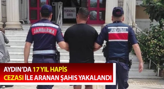 Didim’de 17 yıl hapis cezası ile aranan şahıs yakalandı