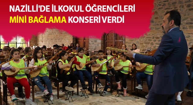 İlkokul öğrencilerinden Nazilli'de mini bağlama konseri