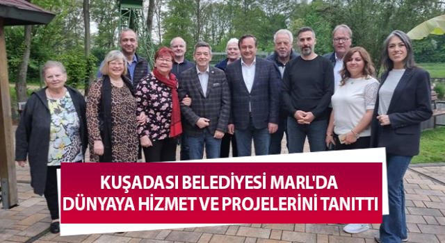 Kuşadası Belediyesi Marl'da dünyaya hizmet ve projelerini tanıttı