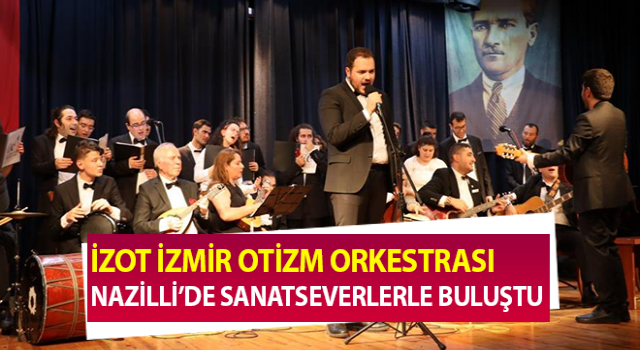 Nazilli'de otizmli bireyler sahne aldı