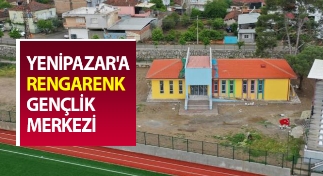 Yenipazar'a rengarenk gençlik merkezi