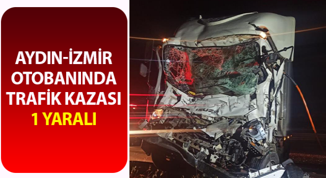 Aydın’da trafik kazası: 1 yaralı