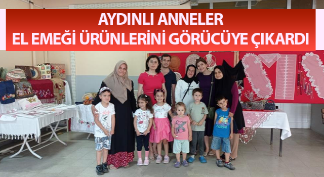 Aydınlı anneler emeklerini görücüye çıkardı