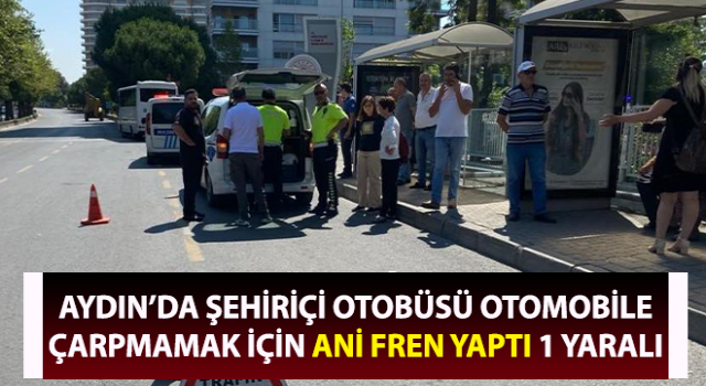 Çarpmamak için ani fren yaptı: 1 yaralı