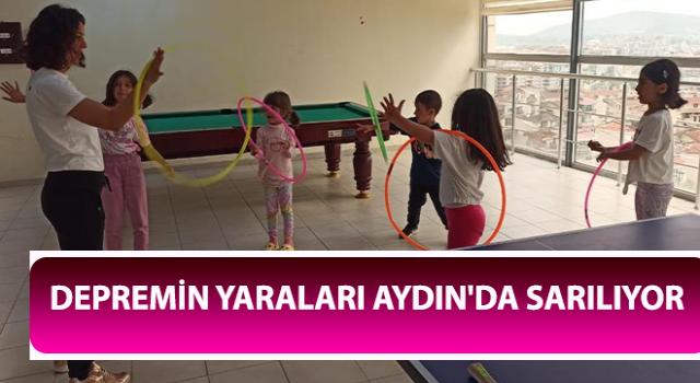 Depremin yaraları Aydın'da sarılıyor