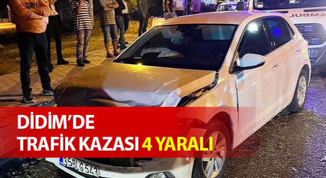 Didim’de trafik kazası: 4 yaralı