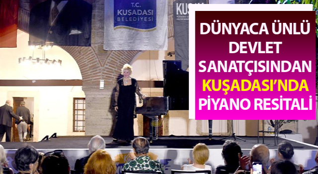 Dünyaca ünlü devlet sanatçısından Kuşadası’nda piyano resitali