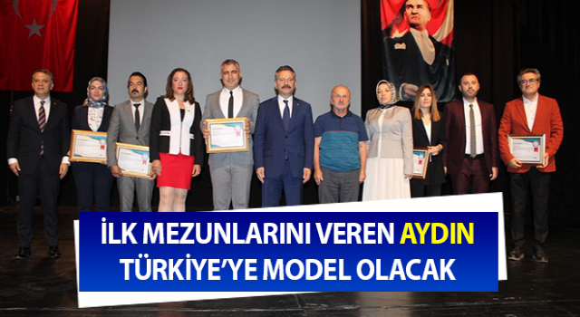 İlk mezunlarını veren Aydın, Türkiye’ye model olacak