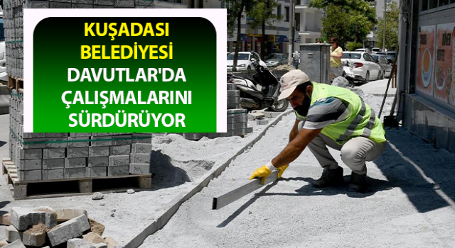 Kuşadası Belediyesi, Davutlar'da çalışmalarını sürdürüyor