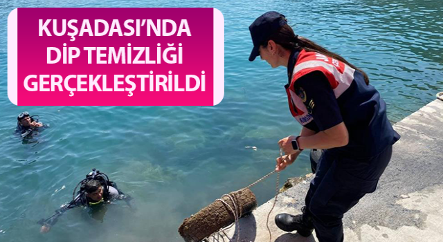 Kuşadası’nda dip temizliği