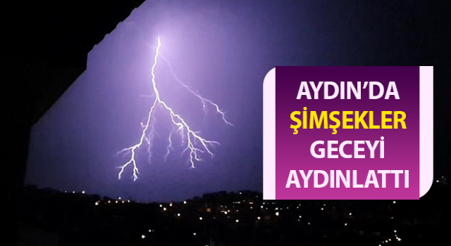 Kuşadası’nda şimşekler geceyi aydınlattı