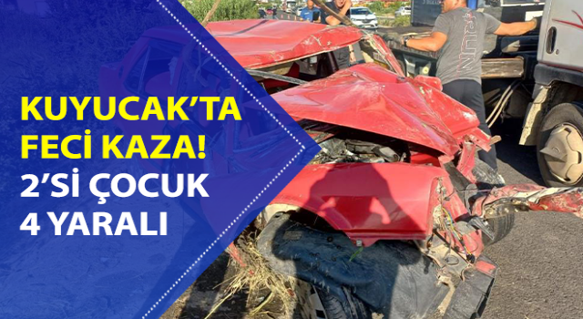 Kuyucak’ta trafik kazası: 2’si çocuk 4 yaralı