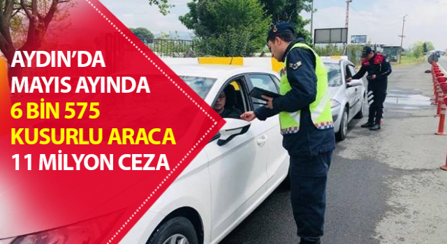 Mayıs ayında 6 bin 575 kusurlu araca 11 milyon ceza