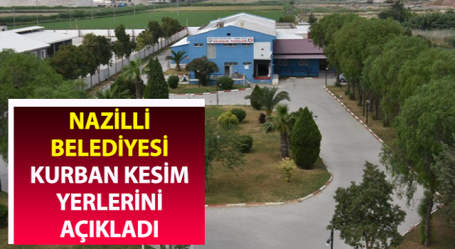 Nazilli’de kurban kesim yerleri açıklandı