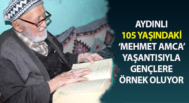 105 yaşındaki ‘Mehmet Amca’ yaşantısıyla gençlere örnek oluyor