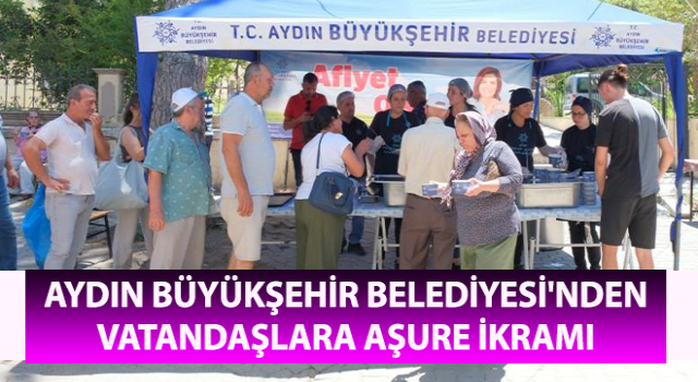 Aydın Büyükşehir’den vatandaşlara aşure ikramı