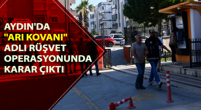 Aydın'da "rüşvet" operasyonunda karar çıktı