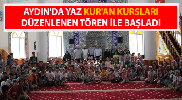 Aydın'da yaz Kur'an Kursları düzenlenen tören ile başladı