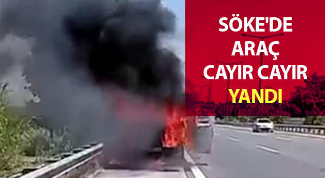 Aydın'ın Söke ilçesinde araç yangını