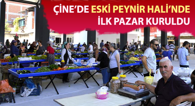 Çine’de Eski Peynir Hali’nde ilk pazar kuruldu